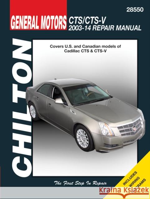 General Motors Cts/Cts-V 2003- 14 Chilton 9781620922514