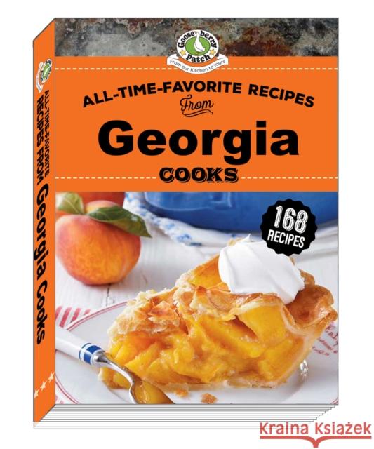 All-Time-Favorite Recipes from Georgia Cooks Gooseberry Patch 9781620935040