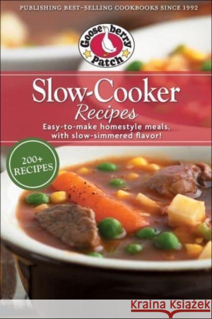 Slow-Cooker Recipes: Easy-To-Make Homestyle Meals with Slow-Simmered Flavor! Gooseberry Patch 9781620935354