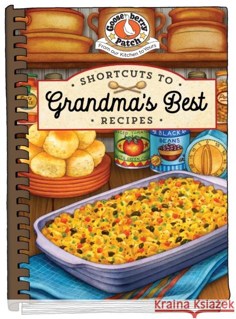 Shortcuts to Grandma's Best Recipes Gooseberry Patch 9781620935385