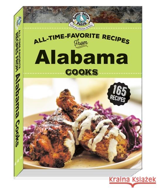 All Time Favorite Recipes from Alabama Cooks Gooseberry Patch 9781620935552