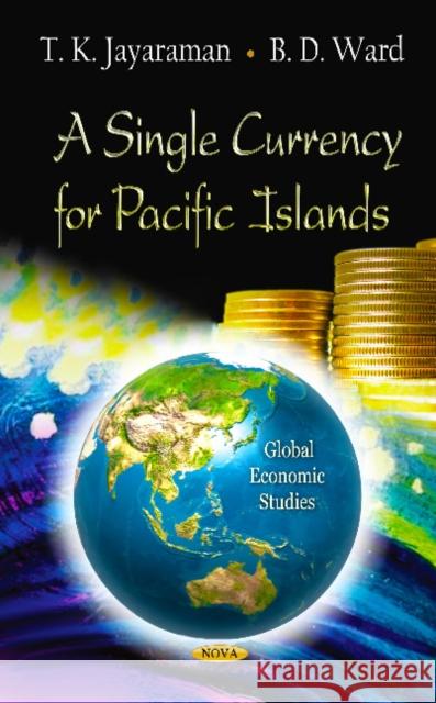 Single Currency for Pacific Islands T K Jayaraman, B D Ward 9781621004301 Nova Science Publishers Inc