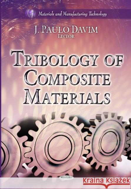 Tribology of Composite Materials J Paulo Davim 9781621009993 Nova Science Publishers Inc