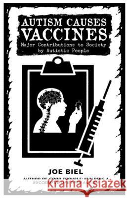 Autism Causes Vaccines: Stories of Neurodiverse Inventors and Discoveries Biel, Joe 9781621065388