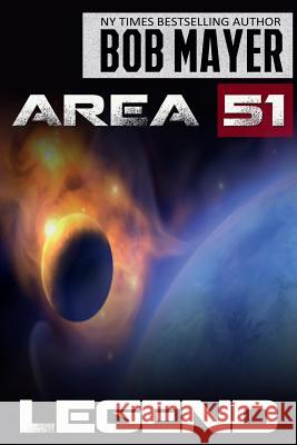 Area 51 Legend Bob Mayer 9781621252269
