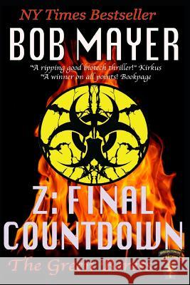 Z: The Final Countdown Bob Mayer 9781621253013 Cool Gus Publishing