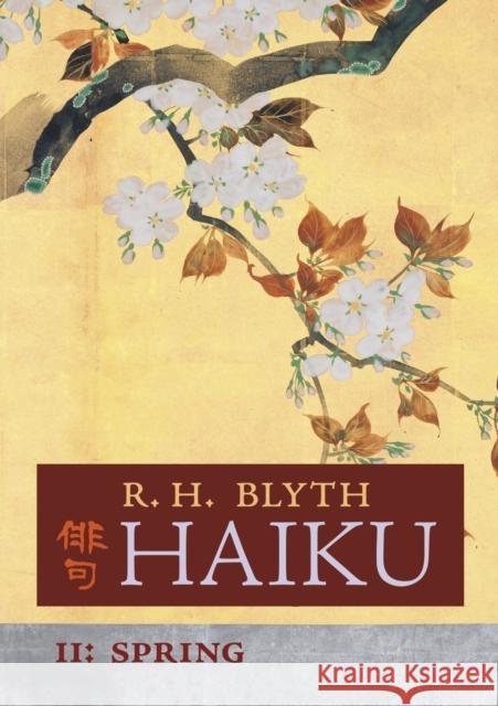 Haiku (Volume II): Spring R. H. Blyth 9781621387237 Angelico Press