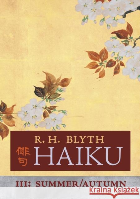 Haiku (Volume III): Summer / Autumn R. H. Blyth 9781621387251 Angelico Press