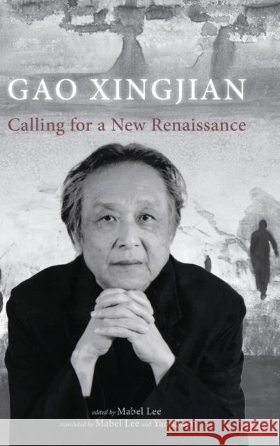 Calling for a New Renaissance Xingjian Gao Mabel Lee Yan Qian 9781621966548