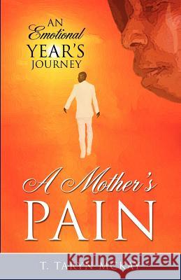 A Mother's Pain T Taryn McKay 9781622306848 Xulon Press