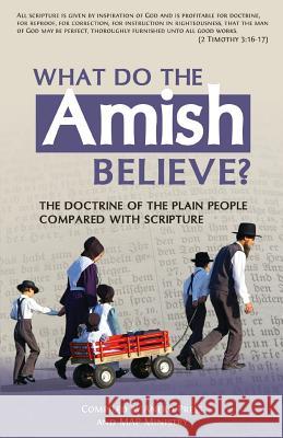 What Do the Amish Believe?: The Doctrine of the Plain People Compared with Scripture Aneko Press Map Ministry 9781622454044 Aneko Press