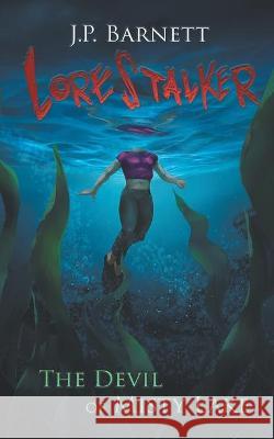 The Devil of Misty Lake: A Creature Feature Horror Suspense J P Barnett, Mike Robinson 9781622536498 Evolved Publishing