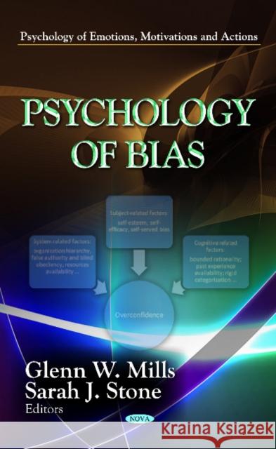 Psychology of Bias Glenn W. Mills, Sarah J. Stone 9781622573240 Nova Science Publishers Inc