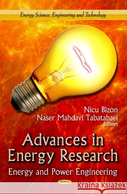 Advances in Energy Research: Energy & Power Engineering Nicu Bizon, Naser Tabatabaei 9781622575343