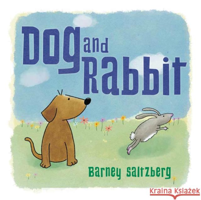 Dog and Rabbit Barney Saltzberg Barney Saltzberg 9781623541071 Charlesbridge Publishing
