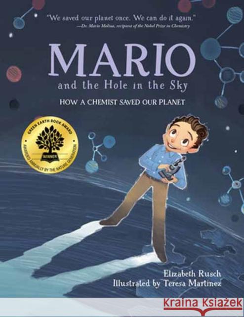 Mario and the Hole in the Sky: How a Chemist Saved Our Planet Elizabeth Rusch Teresa Martinez 9781623541866 Charlesbridge Publishing