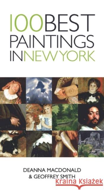 100 Best Paintings in New York Smith, Geoffrey 9781623718220