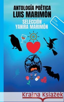 Antología Poética Luis Marimón: Selección Yanira Marimón Marimón, Luis 9781623751562