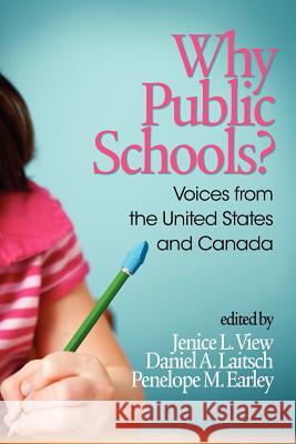 Why Public Schools? Voices from the United States and Canada View, Jenice L. 9781623961053 Information Age Pub. Inc