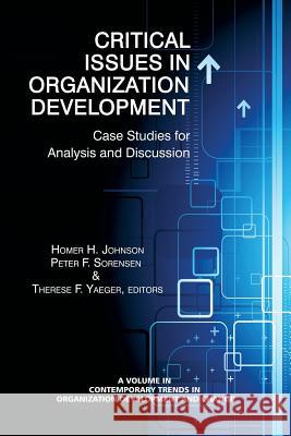 Critical Issues in Organization Development: Case Studies for Analysis and Discussion Johnson, Homer H. 9781623963255 Information Age Publishing