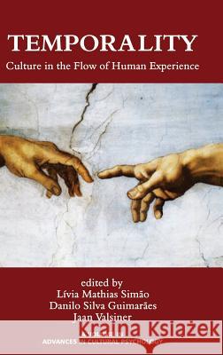 Temporality: Culture in the Flow of Human Experience (HC) Simão, Lívia Mathias 9781623969684 Information Age Publishing