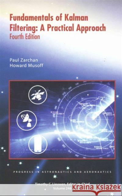 Fundamentals of Kalman Filtering Howard Musoff Paul Zarchan 9781624102769 AIAA (American Institute of Aeronautics & Ast