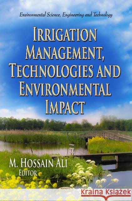 Irrigation Management, Technologies & Environmental Impact Dr Hossain Ali 9781624178627