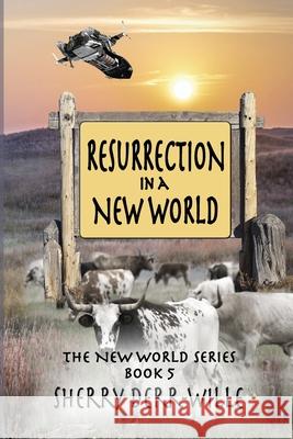Resurrection in a New World Sherry Derr-Wille 9781624206542