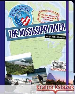 The Mississippi River Katie Marsico 9781624310355