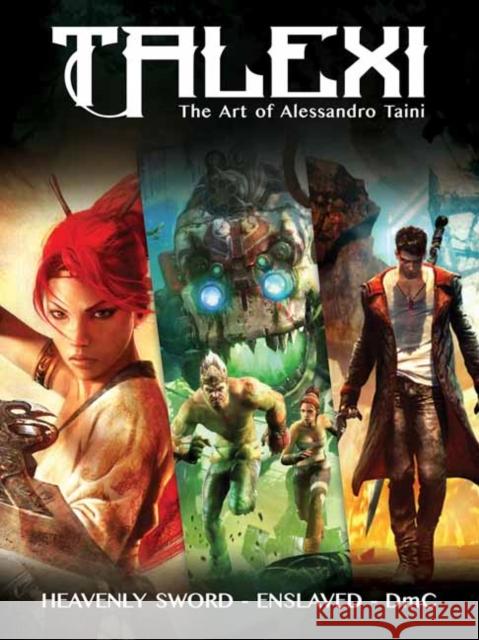 Talexi - The Concept Art of Alessandro Taini: Heavenly Sword, Enslaved and DMC Taini, Alessandro 9781624650420 Design Studio Press