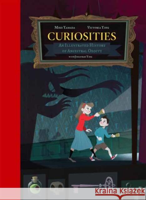 Curiosities: An Illustrated History of Ancestral Oddity Victoria Ying Mike Yamada Jonathan Ying 9781624650567 Design Studio Press