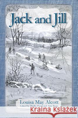 Jack and Jill Louisa May Alcott Amy Puetz Phyllis Puetz 9781624920172 A to Z Designs