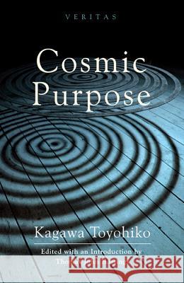 Cosmic Purpose Toyohiko Kagawa Thomas John Hastings 9781625645098 Cascade Books