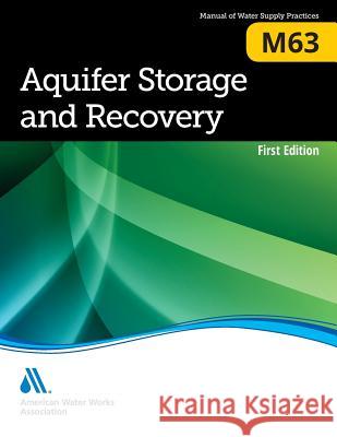 Aquifer Storage and Recovery (M63) Awwa 9781625761040 American Water Works Association