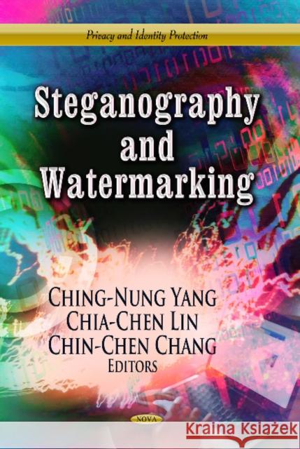 Steganography & Watermarking Ching-Nung Yang, Chia-Chen Lin, Chin-Chen Chang 9781626183131