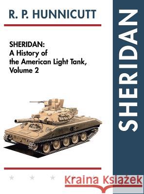Sheridan: A History of the American Light Tank, Volume 2 R. P. Hunnicutt 9781626542532 Echo Point Books & Media