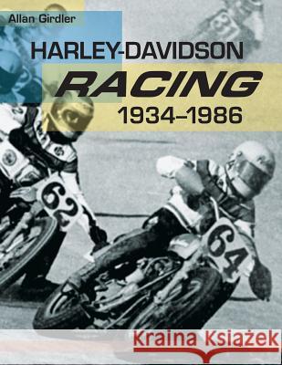 Harley-Davidson Racing, 1934-1986 Allan Girdler 9781626549326 Echo Point Books & Media