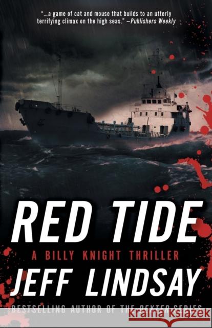 Red Tide: A Billy Knight Thriller Lindsay                                  Jeff Lindsay 9781626817210