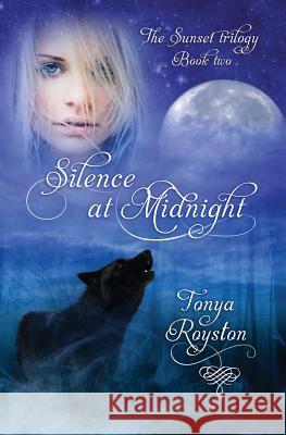 Silence at Midnight: Book 2 of the Sunset Trilogy Tonya Royston 9781626944176 Black Opal Books