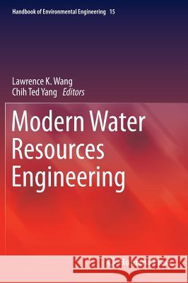 Modern Water Resources Engineering Lawrence K. Wang Raymond S. H. Yang 9781627035941 Humana Press