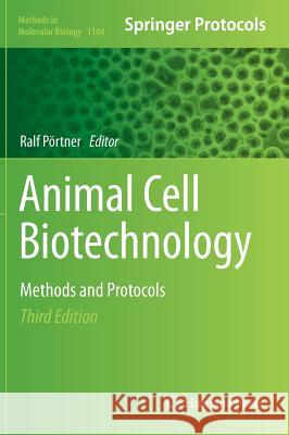 Animal Cell Biotechnology: Methods and Protocols Pörtner, Ralf 9781627037327