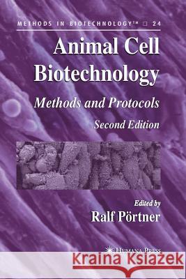 Animal Cell Biotechnology: Methods and Protocols Pörtner, Ralf 9781627039635