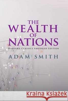 The Wealth of Nations Abridged Adam Smith 9781627300858