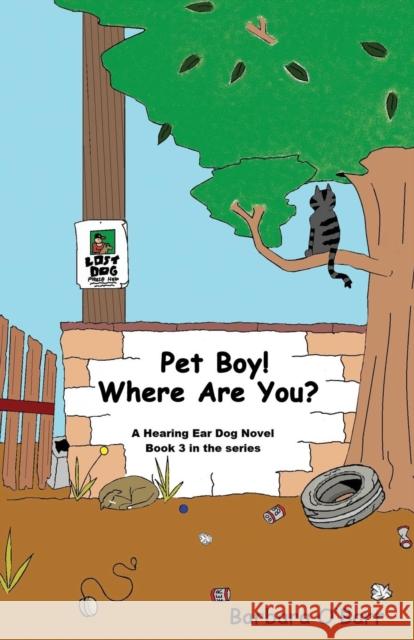 Pet Boy! Where Are You? Barbara O'Barr 9781627873895 Wheatmark