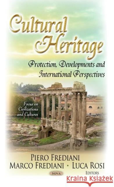 Cultural Heritage: Protection, Developments & International Perspectives Piero Fediani, Marco Frediani, Luca Rosi 9781628088120