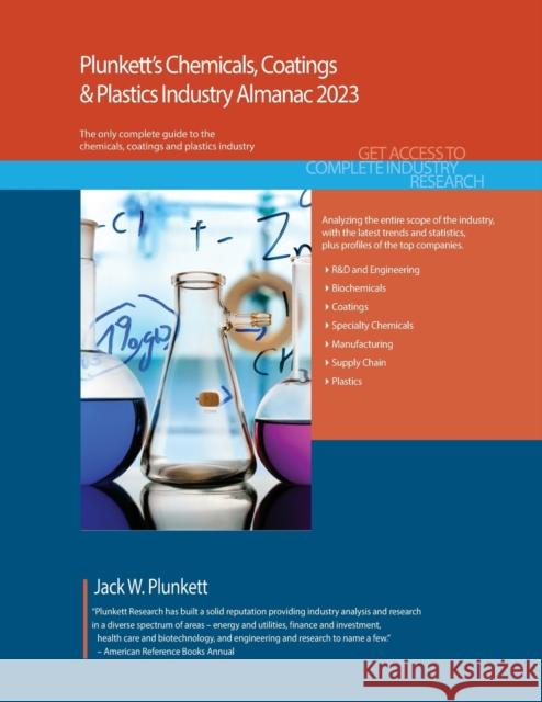Plunkett's Chemicals, Coatings & Plastics Industry Almanac 2023: Chemicals, Coatings & Plastics Industry Market Research, Statistics, Trends and Leadi Plunkett, Jack W. 9781628316445 Plunkett Research, Ltd