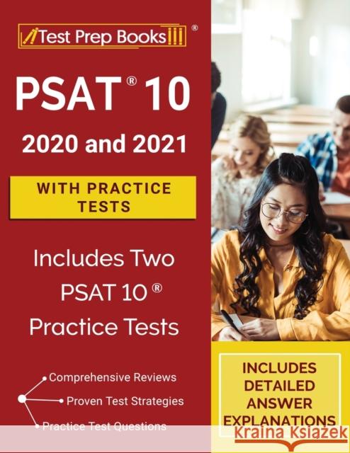 PSAT 10 Prep 2020 and 2021 with Practice Tests [Includes Two PSAT 10 Practice Tests] Tpb Publishing 9781628458374 Test Prep Books