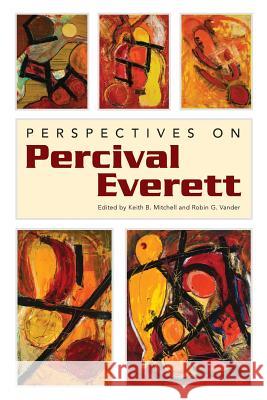 Perspectives on Percival Everett Keith B. Mitchell Robin G. Vander 9781628460599