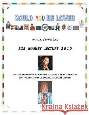 Could You Be Loved: Rastafari-Reggae Bob Marley: Africa Scattered for Rhythm of Spirit of Oneness for the World Tekla Mekfet 9781628572681 Strategic Book Publishing