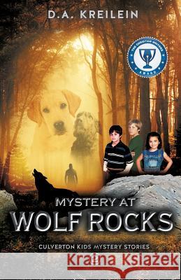 Mystery at Wolf Rocks D a Kreilein 9781628715767 Xulon Press
